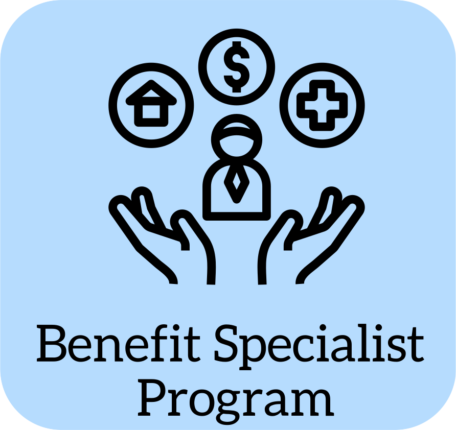A picture of hands holding a person with a house, money, and medical sign labeled Benefit Specialist Program
